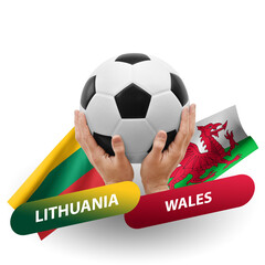 Soccer football competition match, national teams lithuania vs wales