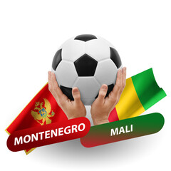 Soccer football competition match, national teams montenegro vs mali