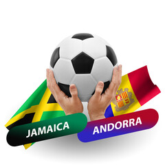 Soccer football competition match, national teams jamaica vs andorra