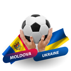 Soccer football competition match, national teams moldova vs ukraine