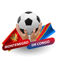 Soccer football competition match, national teams montenegro vs dr congo