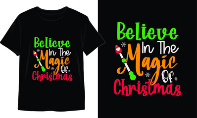 Fototapeta premium Believe In The Magic Of Christmas-Christmas T-Shirt Design. Christmas T-Shirt Vector. Christmas Vector Graphic For T-shirt. Christmas T-Shirt For Women.