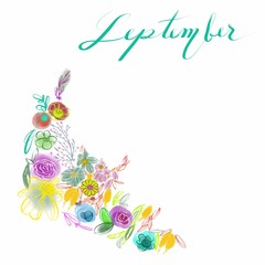 Fototapeta na wymiar Greeting card , calendar of September month with flowers. Hand drawn to watercolor brush.