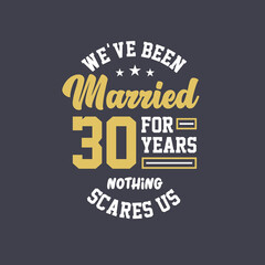 We've been Married for 30 years, Nothing scares us. 30th anniversary celebration