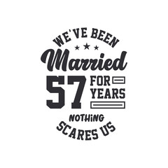Obraz premium 57th anniversary celebration. We've been Married for 57 years, nothing scares us