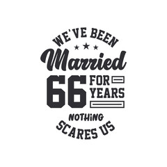 66th anniversary celebration. We've been Married for 66 years, nothing scares us