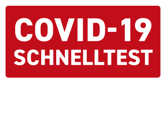 Covid-19 Schnelltest Corona Virus Schild