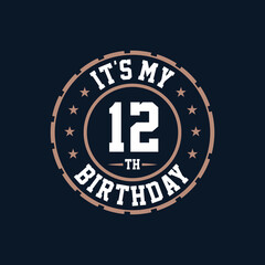 It's my 12th birthday. Happy 12th birthday