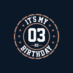 It's my 3rd birthday. Happy 3rd birthday