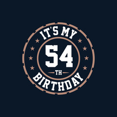 It's my 54th birthday. Happy 54th birthday