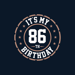 It's my 86th birthday. Happy 86th birthday