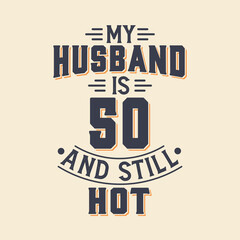 My husband is 50 and still hot