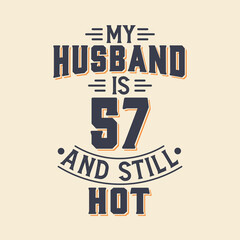 My husband is 57 and still hot
