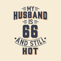 My husband is 66 and still hot