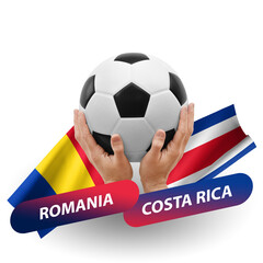 Soccer football competition match, national teams romania vs costa rica