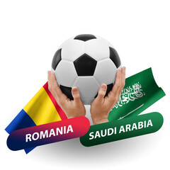 Soccer football competition match, national teams romania vs saudi arabia