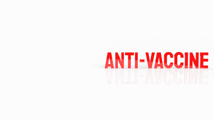 The Anti vaccine red text on white background  for medical and health concept 3d rendering
