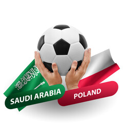 Soccer football competition match, national teams saudi arabia vs poland