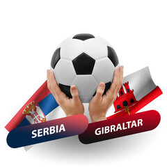 Soccer football competition match, national teams serbia vs gibraltar
