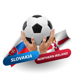 Soccer football competition match, national teams slovakia vs northern ireland