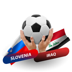 Soccer football competition match, national teams slovenia vs iraq