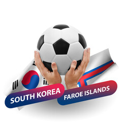 Soccer football competition match, national teams south korea vs faroe islands