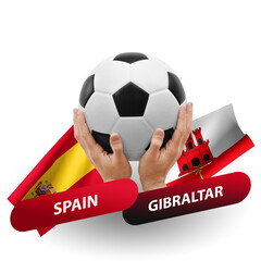 Soccer football competition match, national teams spain vs gibraltar