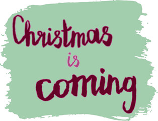 Christmas is coming a red inscription on a pastel green background brush stroke