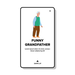 Funny Grandfather Enjoying In Park Outdoor Vector. Funny Grandfather Enjoy And Rest In Nursing Home. Character Elderly Man Walking Outside With Positive Emotion Web Flat Cartoon Illustration