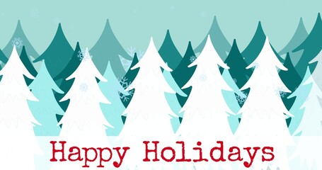 Happy holidays text in red over snow covered white pine trees in forest during winter