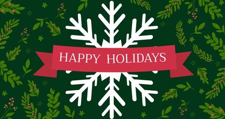 Happy holidays greeting text on large white snowflake amidst green twigs