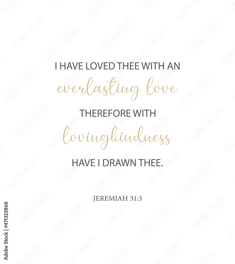Wall mural I have loved thee with an everlasting love, Jeremiah 31:3, love bible verse, scripture poster, Home wall decor, Christian banner, Baptism wall gift, religious text, black and gold, vector illustration - Wall murals