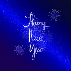 New year handwrite tipography sparkle numbers  firework  stars milky way space sky dark blue color background 