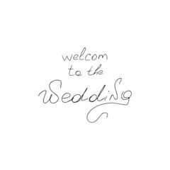 Vector handwritten lettering. Declaration of love: welcom to the wedding