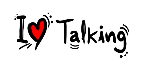 I love talking message