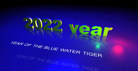 Naklejka premium Volumetric text 2022 year of the blue water tiger. 3D illustration. Green captions on a blue and black background. Cover design for celebrations, greeting cards, template for your creative works.