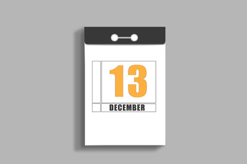 december 13. 13th day of month, calendar date.White page of tear-off calendar, on gray insulated wall. Concept of day of year, time planner, winter month