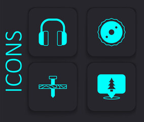 Set Location of the forest, Headphones, Circular saw blade and Metallic nail icon. Black square button. Vector