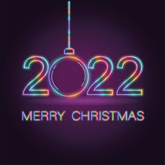 New year 2022. Neon, bright card with a ball, congratulations and numbers 2022. Christmas card. Idea for print, banner and publication in social networks.