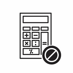 Calculator icon with not allowed sign. Savings, finances icon and block, forbidden