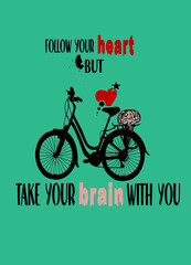 follow your heart but take your brain with you vector t-shirt design