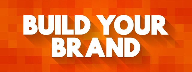 Build Your Brand text quote, concept background