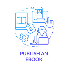 Publish ebook blue gradient concept icon. Making money online method abstract idea thin line illustration. Selling e books. Participation in writing competitions. Vector isolated outline color drawing