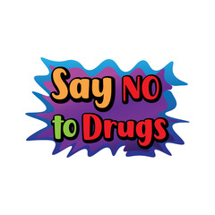 say no to drugs text design vector