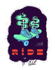 Ride or Die skateboarder leg bones and sneakers on skateboard. Summer sports vintage typography vector illustration t-shirt print.