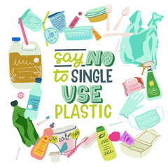 Say NO To Single Use Plastic hand drawn lettering inscription and set of clipart with used plastic items. Handwritten phrase calling to buy natural and nondisposable things.