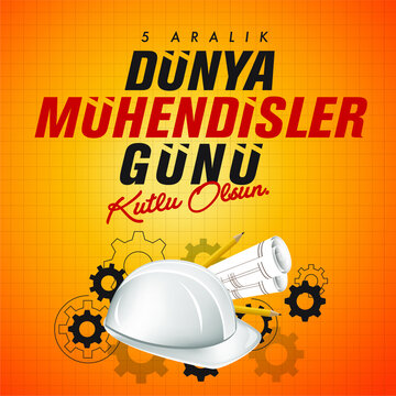 D&uuml;nya M&uuml;hendisler G&uuml;n&uuml; Kutlu Olsun. Translation: Happy World Engineers Day.