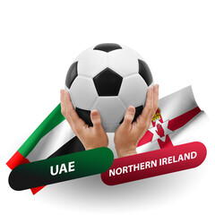 Soccer football competition match, national teams uae vs northern ireland