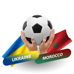 Soccer football competition match, national teams ukraine vs morocco