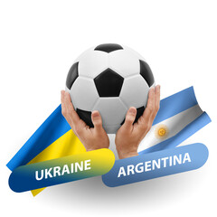 Soccer football competition match, national teams ukraine vs argentina